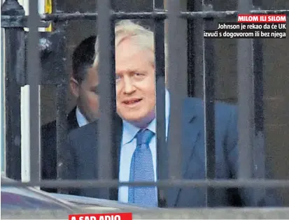  ??  ?? Johnson je rekao da će UK izvući s dogovorom ili bez njega