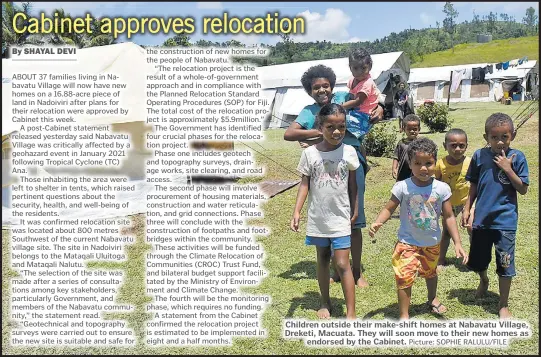  ?? Picture: SOPHIE RALULU/FILE ?? Children outside their make-shift homes at Nabavatu Village, Dreketi, Macuata. They will soon move to their new homes as endorsed by the Cabinet.