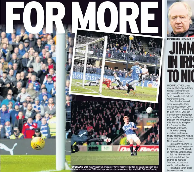  ??  ?? OVER AND OUT Van Vossen’s Gers career never recovered after his infamous open-goal howler in November 1996 and, top, Morelos misses against Ayr and, left, Celts on Sunday