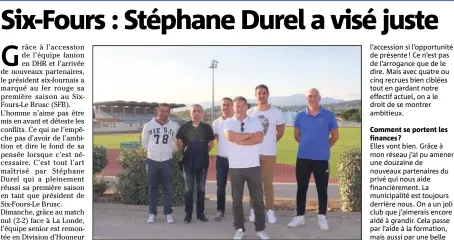  ?? (Photo S. B.) ?? Stéphane Durel (au centre) et sa garde rapprochée ont pleinement réussi leur première saison à la tête du club de foot six-fournais.