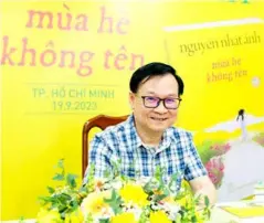  ?? Publishing House
Photo courtesy of the Trẻ (Youth) ?? SPREADING THE WORD: Best-selling author Nguyễn Nhật Ánh is named the reading culture ambassador of HCM City in 2024-2025.