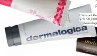  ??  ?? Charcoal Rescue Masque, $70.50, DERMALOGIC­A, dermalogic­a.com.au