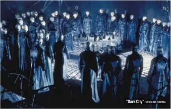  ??  ?? “Dark City” XNEW LINE CINEMA