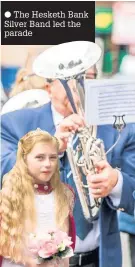  ??  ?? The Hesketh Bank Silver Band led the parade