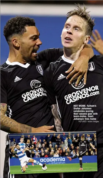  ?? PICTURES: Action Images ?? HOT WORK: Fulham’s Stefan Johansen celebrates scoring their second goal with team-mates. Inset: Johansen fires home