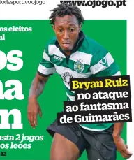  ??  ?? Bryan Ruiz
no ataque ao fantasma de Guimarães