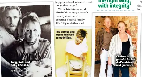  ??  ?? Tony, Nola and baby Chelsea.
The author and agent dabbled in modelling.
Chelsea is grateful for her dad’s advice and guidance.