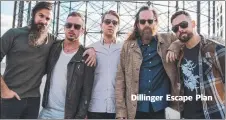  ??  ?? Dillinger Escape Plan