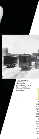  ?? (Photos: Wikimedia Commons) ?? THE RAILWAY station in Jerusalem, 1914.
