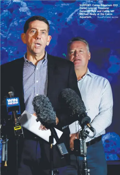  ?? Picture: STEWART McLEAN ?? SUPPORT: Cairns Aquarium CEO Daniel Leipnik, Treasurer Cameron Dick and Cairns MP Michael Healy at the Cairns Aquarium.