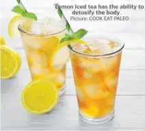  ?? Picture: COOK EAT PALEO ?? Lemon Iced tea has the ability to detoxify the body.
