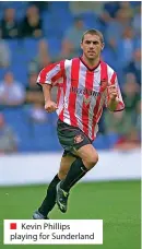  ?? ?? ■ Kevin Phillips playing for Sunderland
