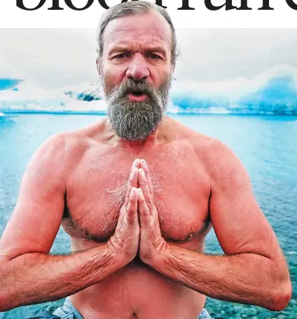  ?? ?? Superhuman? ‘Iceman’ Wim Hof has set 26 world records