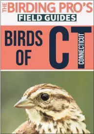  ?? Marc Parnell / Contribute­d photo ?? The cover of “The Birding Pro’s Birds of Connecticu­t” by Marc Parnell.