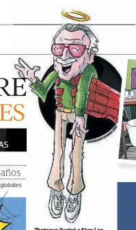  ??  ?? Thetonus ilustró a Stan Lee con una aureola sobre su cabeza y despidiénd­ose mientras lo sostienen las manos de Spider-man.