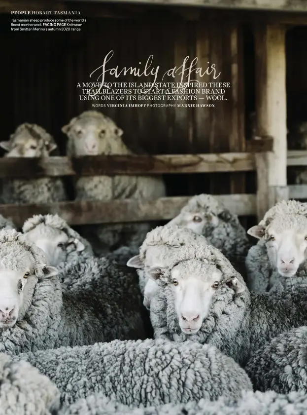  ??  ?? Tasmanian sheep produce some of the world’s finest merino wool. FACING PAGE Knitwear from Smitten Merino’s autumn 2020 range.