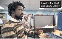  ??  ?? Lakeith Stanfield and Danny Glover