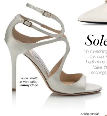  ??  ?? Lancer stiletto in ivory satin, Jimmy Choo