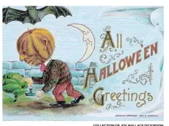  ?? COLLECTION OF JOY WALLACE DICKINSON ?? This Halloween postcard is dated Oct. 24, 1910, and addressed to a boy named Charles by his father.