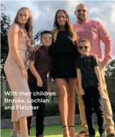  ??  ?? With their children Brooke, Lochlan and Fletcher