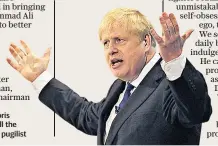  ??  ?? Up in arms: Boris Johnson has all the hallmarks of a pugilist