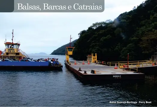  ??  ?? Balsa Guarujá-Bertioga - Ferry Boat