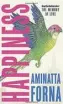  ??  ?? Happiness By Aminatta Forna Bloomsbury, 320pp, £16.99