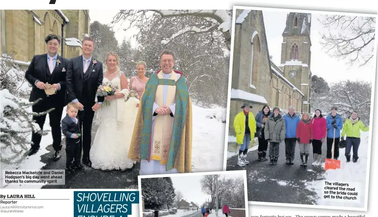  ??  ?? Rebecca Mackenzie and Daniel Hodgson’s big day went ahead thanks to community spirit The villagers cleared the road so the bride could get to the church