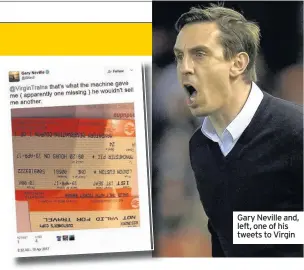  ??  ?? Gary Neville and, left, one of his tweets to Virgin