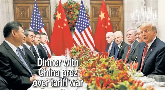  ??  ?? DISHING IT OUT: President Trump and his team dine with Chinese leader Xi Jinping at the end of the G-20 summit in Buenos Aires, Argentina, Saturday.