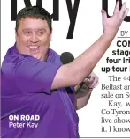  ??  ?? ON ROAD Peter Kay