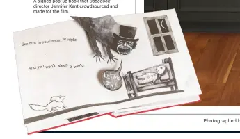  ??  ?? A signed pop-up book that Babadook director Jennifer Kent crowdsourc­ed and made for the film. Photograph­ed by Martha Galvan