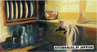  ??  ?? KITCHEN BLISS, BY JAN RYAN