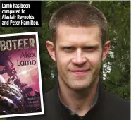  ??  ?? Lamb has been compared to Alastair Reynolds and Peter Hamilton.