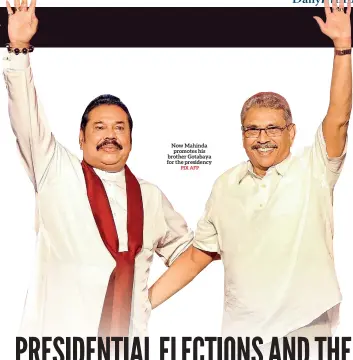  ?? PIX AFP ?? Now Mahinda promotes his brother Gotabaya for the presidency