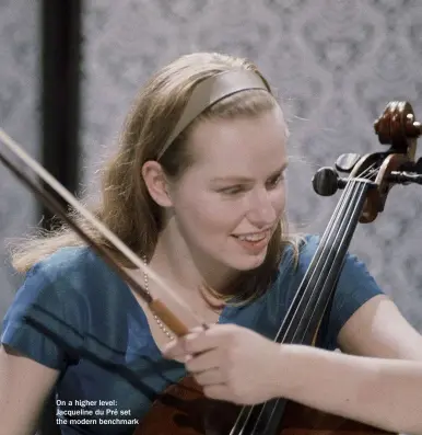  ??  ?? On a higher level: Jacqueline du Pré set the modern benchmark