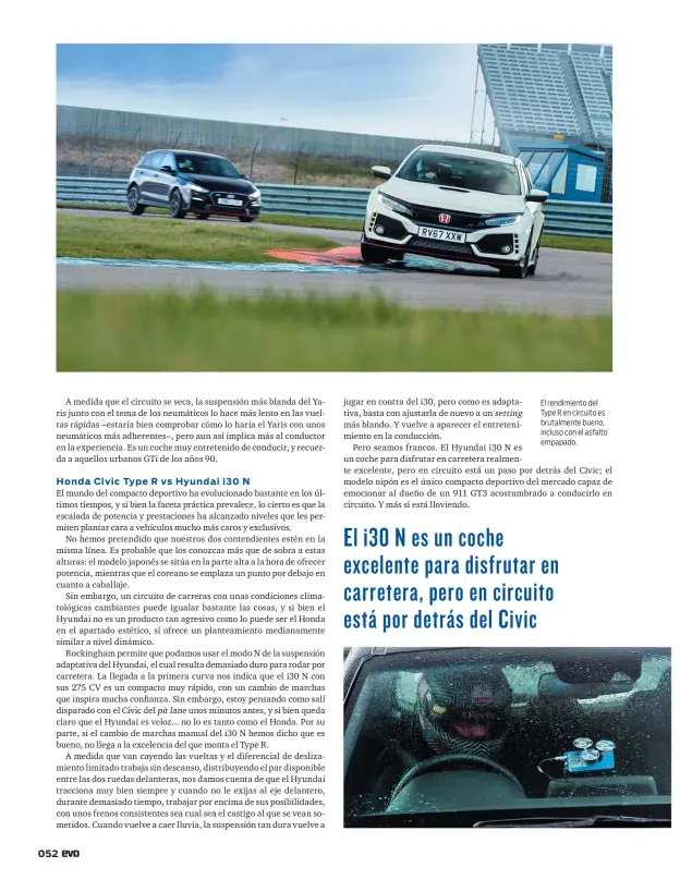  ??  ?? El rendimient­o del Type R en circuito es brutalment­e bueno, incluso con el asfalto empapado.