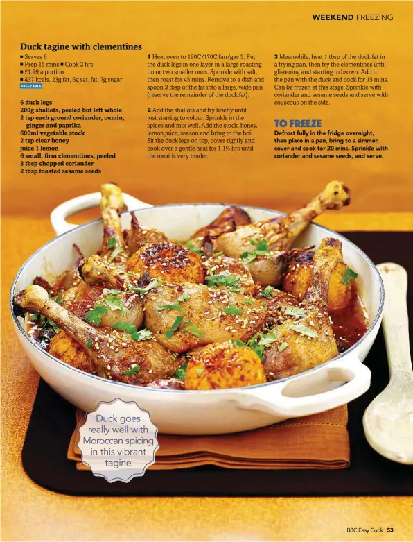  ??  ?? Duck goes really well with Moroccan spicing in this vibrant tagine