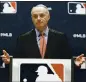  ?? LM OTERO — THE ASSOCIATED PRESS ?? MLB commission­er Rob Manfred, who last week was “100 percent” certain of a 2020 season, has doubts.