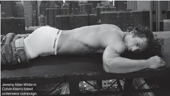  ?? ?? Jeremy Allen White in Calvin Klein's latest underwear campaign.