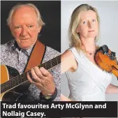  ??  ?? Trad favourites Arty McGlynn and Nollaig Casey.