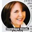  ??  ?? Dominique Drouin, auteure