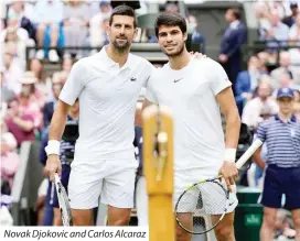  ?? ?? Novak Djokovic and Carlos Alcaraz