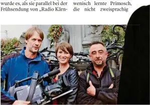  ??  ?? Im ORF Landesstud­io Kärnten arbeitete Primosch von 1998 bis 2005 (links, mit Manfred Bockelmann). Aus Brüssel berichtete sie seit 2010 (rechts)