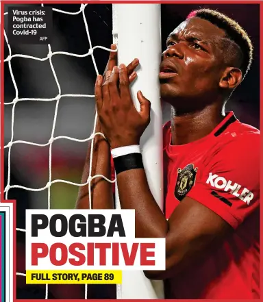  ?? AFP ?? Virus crisis: Pogba has contracted Covid-19
