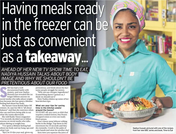  ??  ?? Nadiya Hussain pictured with one of the recipes from her new BBC series and book, Time to Eat