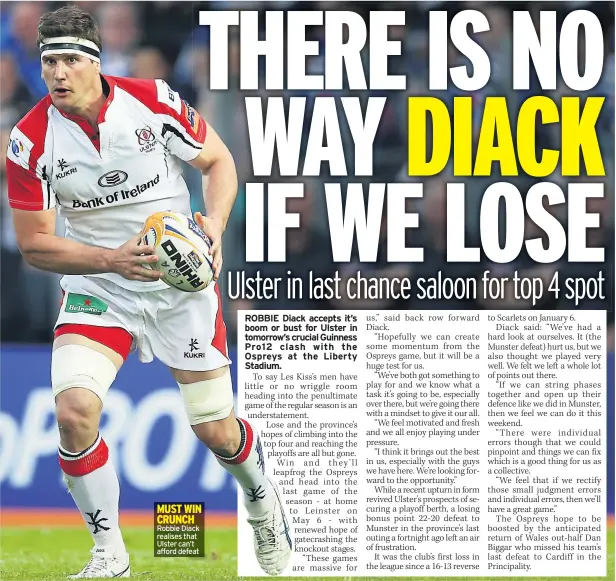  ??  ?? MUST WIN CRUNCH Robbie Diack realises that Ulster can’t afford defeat