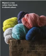  ??  ?? Mojave is a new cotton-linen blend, in vibrant colours