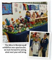  ?? ?? The Alice in Wonderwool exhibition was spectacula­r, we look forward to seeing what next year will bring