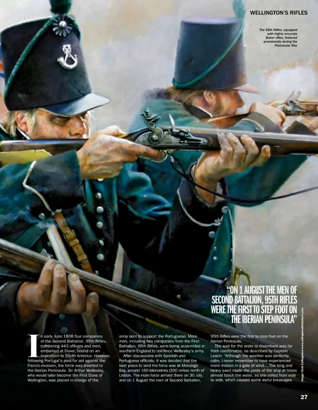  ??  ?? The 95th Rifles, equipped with highly accurate Baker rifles, featured prominentl­y during the Peninsular War